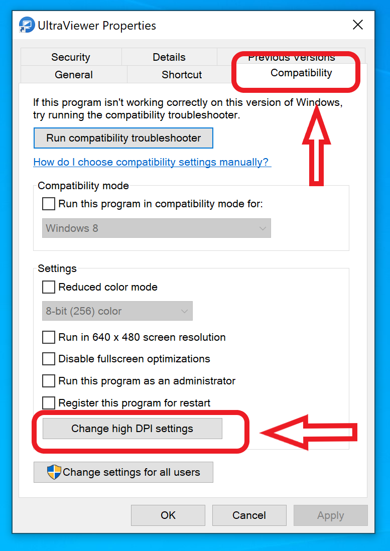 Mở Properties, Compatibility và Change high DPI settings của UltraViewer